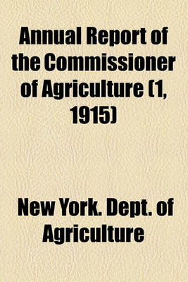 Book cover for Annual Report of the Commissioner of Agriculture (1, 1915)