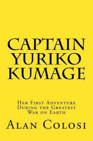 Cover of CAPTAIN YURIKO KUMAGE (First Edition)