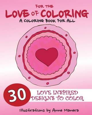 Book cover for For the LOVE of COLORING A Coloring Book for All