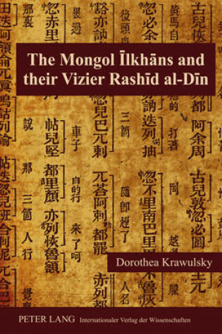 Cover of The Mongol Ilkhans and Their Vizier Rashid al-Din