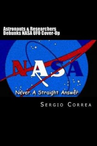 Cover of Astronauts & Researchers Debunks NASA UFO Cover-Up