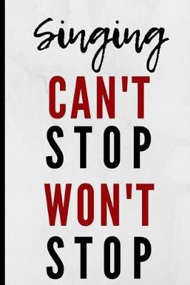Book cover for Singing Can't Stop Won't Stop