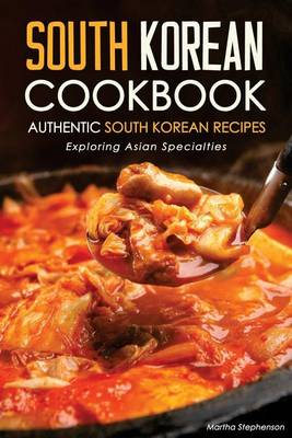 Book cover for South Korean Cookbook - Authentic South Korean Recipes