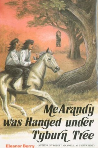 Cover of McArandy Was Hanged Under Tyburn Tree