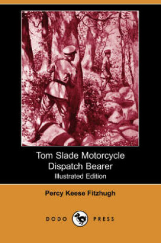 Cover of Tom Slade Motorcycle Dispatch Bearer(Dodo Press)