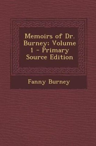 Cover of Memoirs of Dr. Burney; Volume 1