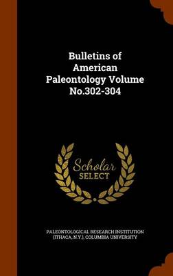 Book cover for Bulletins of American Paleontology Volume No.302-304