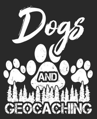 Book cover for Dogs And Geocaching