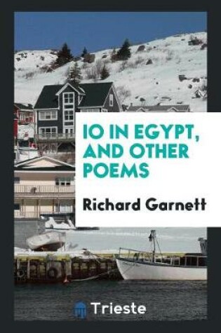 Cover of IO in Egypt, and Other Poems