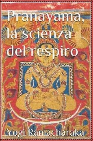 Cover of Pranayama, La Scienza del Respiro