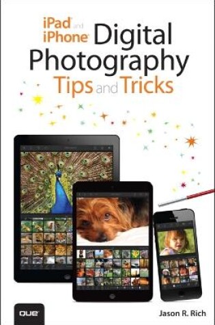 Cover of iPad and iPhone Digital Photography Tips and Tricks