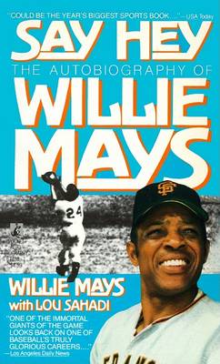 Book cover for Say Hey: The Autobiography of Willie Mays