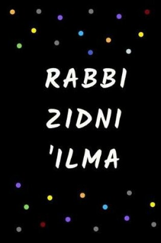 Cover of Rabbi Zidni 'Ilma