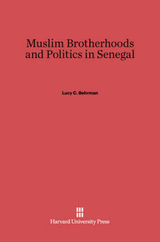 Cover of Muslim Brotherhoods and Politics in Senegal