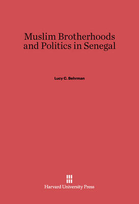 Cover of Muslim Brotherhoods and Politics in Senegal