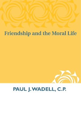 Cover of Friendship and the Moral Life