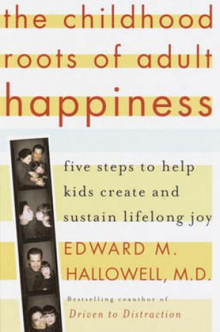 Cover of The Childhood Roots of Adult Happiness