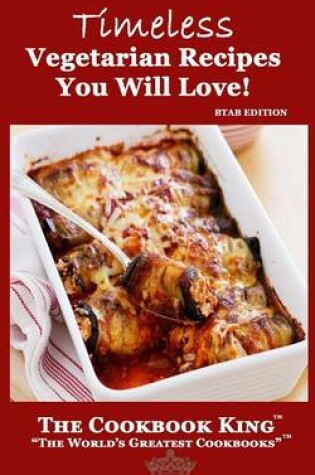 Cover of Timeless Vegetarian Recipes You Will Love!