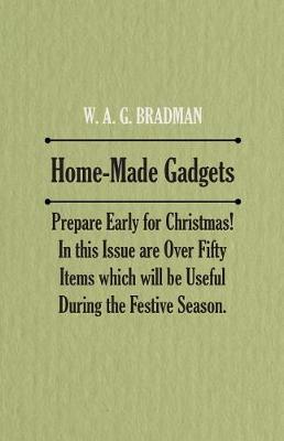 Book cover for Home-Made Gadgets - Prepare Early for Christmas! in This Issue Are Over Fifty Items Which Will Be Useful During the Festive Season.