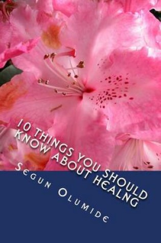 Cover of 10 Things You Should Know about Healng