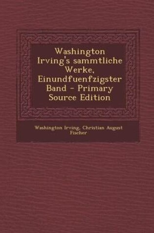 Cover of Washington Irving's Sammtliche Werke, Einundfuenfzigster Band