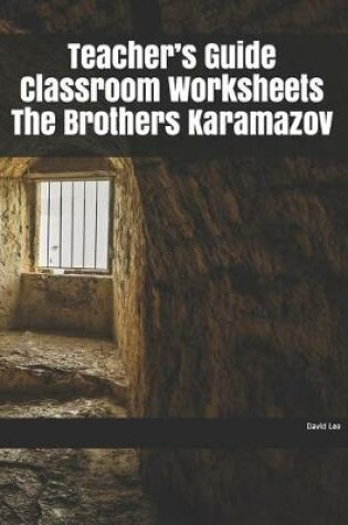 Cover of Teacher's Guide Classroom Worksheets The Brothers Karamazov