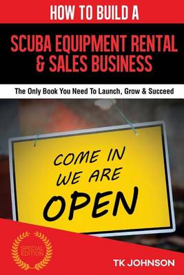 Book cover for How to Build a Scuba Equipment Rental & Sales Business (Special Edition)