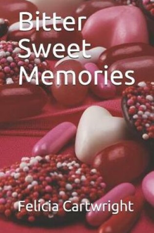 Cover of Bitter Sweet Memories