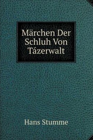 Cover of Märchen Der Schluh Von Tázerwalt