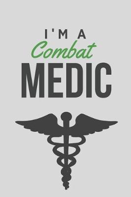 Cover of I'm a combat medic - Notebook