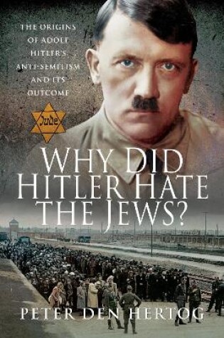Cover of Why Did Hitler Hate the Jews?