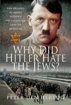Book cover for Why Did Hitler Hate the Jews?