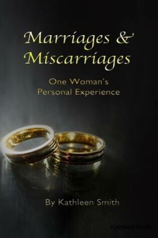 Cover of Marriages & Miscarriages: One Woman's Personal Experience