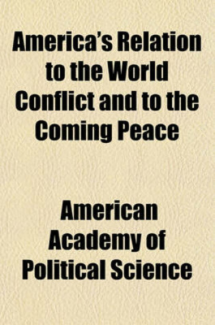 Cover of America's Relation to the World Conflict and to the Coming Peace