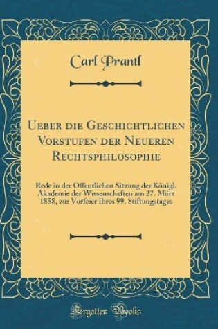 Cover of Ueber Die Geschichtlichen Vorstufen Der Neueren Rechtsphilosophie