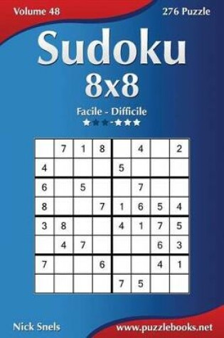 Cover of Sudoku 8x8 - Da Facile a Difficile - Volume 48 - 276 Puzzle