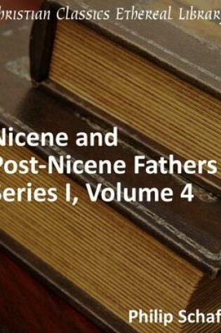 Cover of Nicene and Post-Nicene Fathers, Series 1, Volume 4