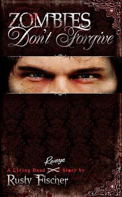 Book cover for Zombies Don't Forgive: Book 2