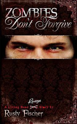 Cover of Zombies Don't Forgive