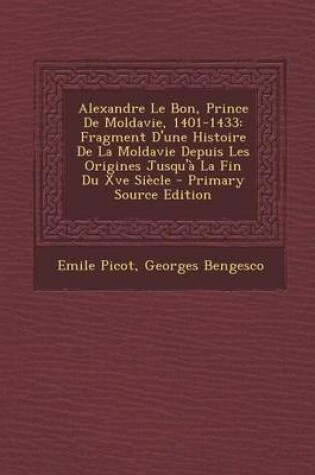 Cover of Alexandre Le Bon, Prince de Moldavie, 1401-1433