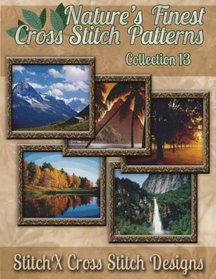 Book cover for Nature's Finest Cross Stitch Pattern Collection No. 13