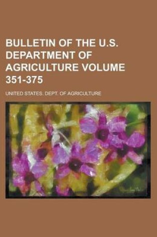 Cover of Bulletin of the U.S. Department of Agriculture Volume 351-375
