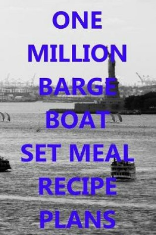 Cover of One Million Barge Set Meal Recipe Plans