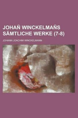 Cover of Johan Winckelmans Samtliche Werke (7-8 )