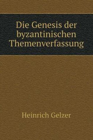 Cover of Die Genesis der byzantinischen Themenverfassung