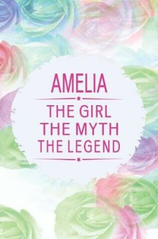 Cover of Amelia the Girl the Myth the Legend