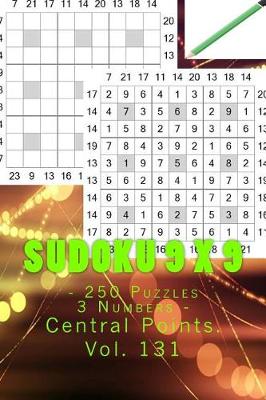 Book cover for Sudoku 9 X 9 - 250 Puzzles 3 Numbers - Central Points. Vol. 131