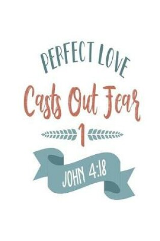 Cover of Perfect Love Casts Out Fear 1 John 4