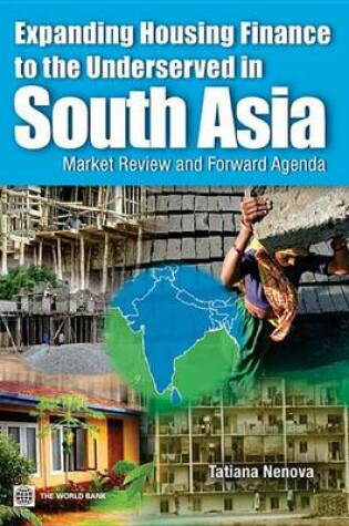 Cover of Expanding Housing Finance to the Underserved in South Asia