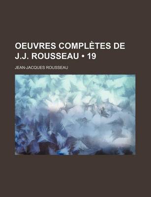 Book cover for Oeuvres Completes de J.J. Rousseau (19)